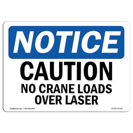 Signmission OSHA Notice Sign, NOTICE Caution No Crane Loads Over Laser, 7in X 5in Decal, 7" W, 5" H, Landscape OS-NS-D-57-L-15308